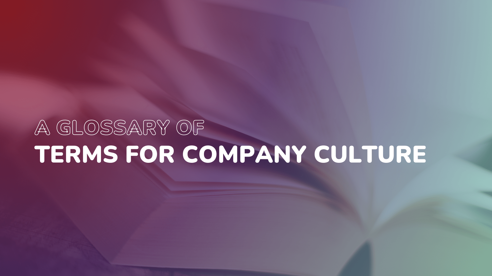 a-glossary-of-terms-for-company-culture-metta-marketing